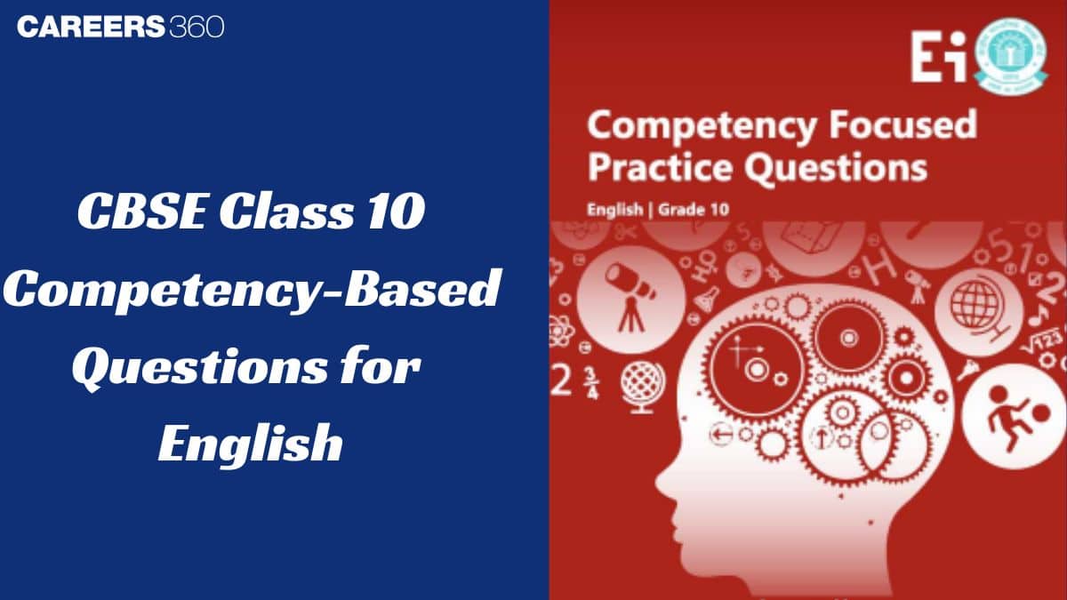 CBSE Class 10 English Competency Focused Questions 2026 - Chapter Wise